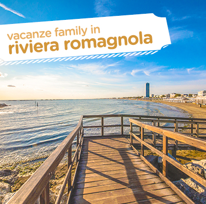 Vacanze Family in Riviera Romagnola